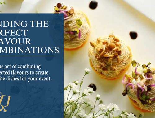 Finding The Perfect Flavour Combinations For Your Dinner Party or Event